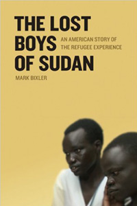 The Lost Boys of Sudan: An American Story of the Refugee Experience By Mark Bixler