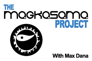 The MagkaSama Project with Max Dana